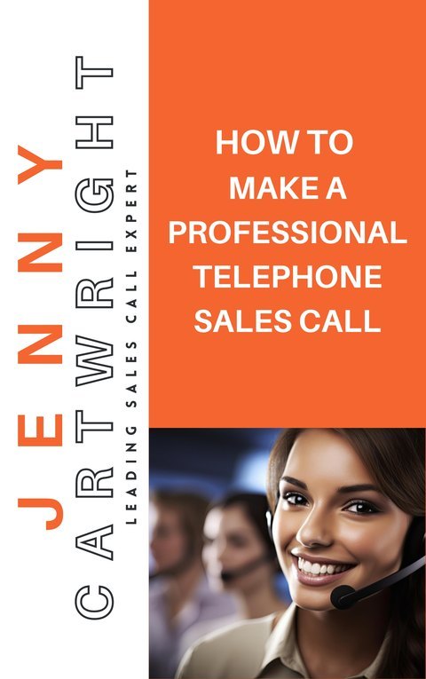 Cover of How to Make a Professional Telephone Sales Call by Jenny Cartwright
