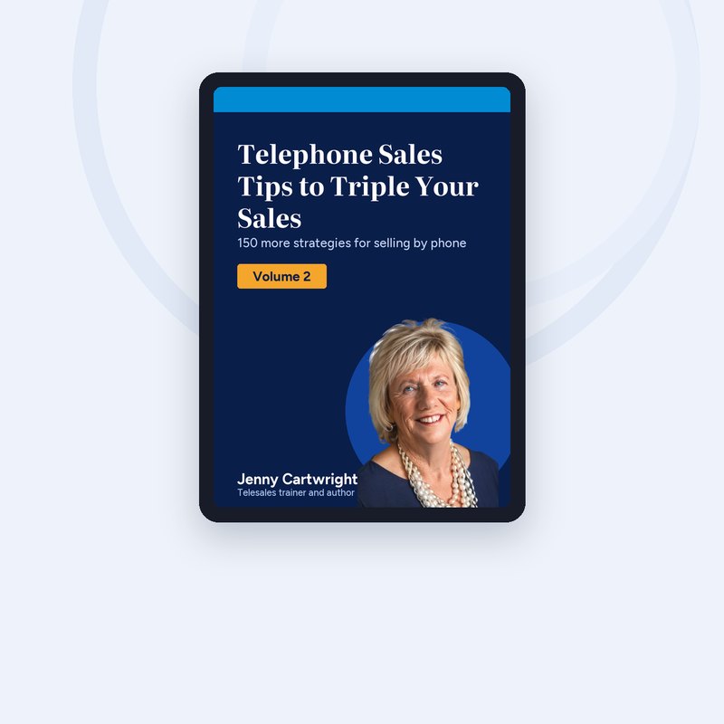 Telephone Sales Tips to Triple Your Sales, Volume 2 by Jenny Cartwright